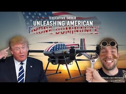 UNLEASHING AMERICAN DRONE DOMINANCE | Breaking down Trump's Executive Order...