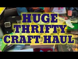 HUGE THRIFTY CRAFT HAUL