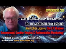 Alex Collier Exposes the ET Shadow Government, Lucifer Origins & Andromedan Mentoring!