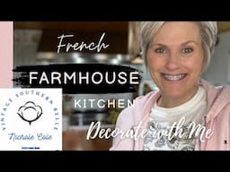 Farmhouse Kitchen Reset/ Kitchen Decorate with Me/ French Farmhouse Kitchen