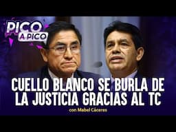 Cuello blanco se burla de la justicia gracias al TC | Pico a Pico con Mabel Cáceres