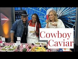 Saddle Up For Some Texas Flavor With Cowboy Caviar | Chef Lorious on WFAA
