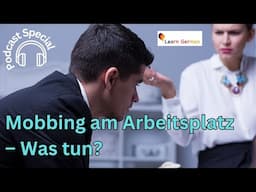 B2-C1 | Mobbing am Arbeitsplatz – Was tun? | Podcast | Hören | Learn German