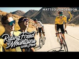 Riding Fixed, Up Mountains, with Pros – Ep. 16 Indian Wells w/ Matteo Jorgenson