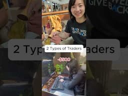 There are 2 Types of Traders - which one are you?