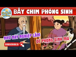 BẪY CHIM PHÓNG SINH - TRUYỆN CỔ TÍCH | KHOẢNH KHẮC KỲ DIỆU | PHIM HOẠT HÌNH HAY NHẤT