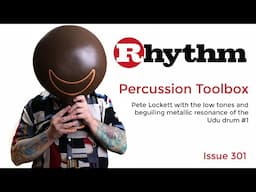 Pete Lockett - Percussion Toolbox (The beguiling Udu Drum #1) - Issue 301