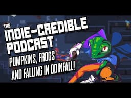 The Indie-Credible Podcast | Pumpkins, Frogs, and Falling in Odinfall!