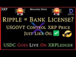 XRP- XRP Will be Price Controlled Like Oil - USDC Live On XRPLedger - Greg Kidd-Ripple Bank License?