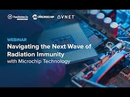Navigating the Next Wave of Radiation Immunity with Microchip Technology