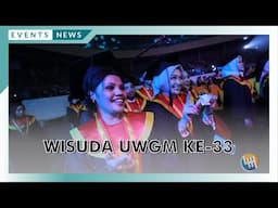 KEMERIAHAN WISUDA UWGM KE 33