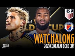 USA vs Haiti live watchalong | USMNT 2025 Gold Cup