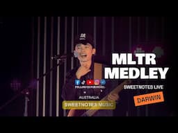 MLTR MEDLEY | Sweetnotes Live @ Darwin, AUS.