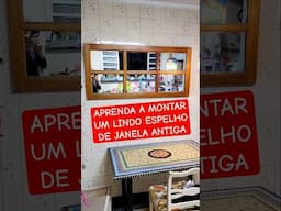Aprenda a montar um espelho LINDO COM JANELA ANTIGA ACHADA NA RUA! #dolixoaaoluxo #alemdaruaatelier