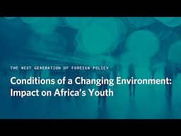 Conditions of a Changing Environment: Impact on Africa’s Youth