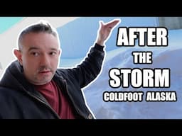 AFTER THE STORM| COLDFOOT ALASKA |Somers In Alaska