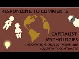 Capitalist Mythologies: Innovation, Development, and Voluntary Contracts (Responding to Comments)