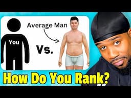 How Do You Compare To The Average Man?