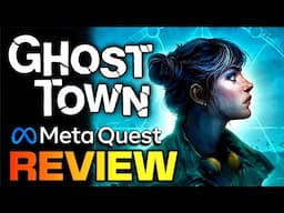 GHOST TOWN VR REVIEW: The BEST Meta Quest Game of 2025?