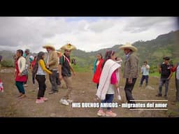 MIS BUENOS AMIGOS - MIGRANTES DEL AMOR / PRIMICIA 2025 / GADIEL PRODUCCIONES 959451227 HUANCABAMBA
