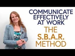 Communicate Better at Work: The S.B.A.R. Method