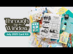 Card Kit Reveal and Inspiration: Through the Window