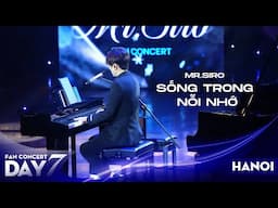 Sống Trong Nỗi Nhớ | Mr.Siro - Day 7 Fan Concert Hà Nội