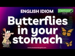Butterflies in your stomach | Meaning and Examples | Learn English Idioms