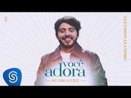 Você Adora, Gleydson Leandro - Se Organize