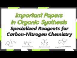 Specialized Reagents for Carbon-Nitrogen Chemistry (Important Papers)