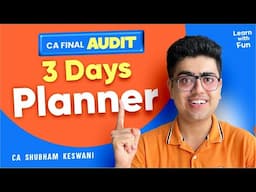 CA Final Audit 3 Days Planner May'25 Exams | CA Shubham Keswani (AIR 8)