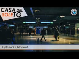 CasaDelSoleTG 28.04.25 - Esplosioni e blackout