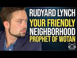 Rudyard Lynch, Your Friendly Neighborhood Prophet of Wotan