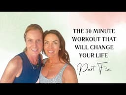 The 30 Minute Workout That Will Change Your Life (part V) | Empowering Midlife Wellness