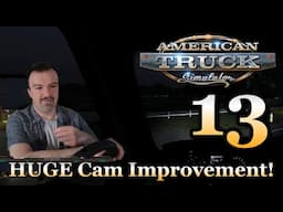 New Cam Angle FTW; DISASTROUS 1st Run! Part 13: American Truck Simulator (PC)