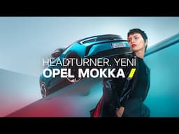 #HeadTurner – Yeni Opel Mokka