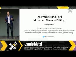 The Promise & Peril of #Genome Engineering - Jamie Metzl at NextMed Health
