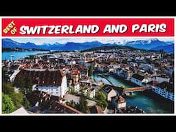 8 Days Switzerland with Paris Tour Plan | Switzerland Paris 8-Day Itinerary | Switzerland Tour Guide