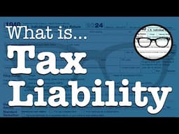What (exactly) Is Tax Liability?