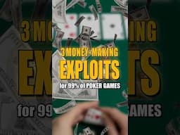 3 Money-Making Exploits That Work in 99% of Poker Games