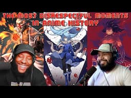 THE MOST DISRESPECTFUL MOMENTS IN ANIME HISTORY 7 | @Cj_DaChamp (REACTION)