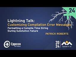 Lightning Talk: Customizing Compilation Error Messages Using C++ Concepts - Patrick Roberts