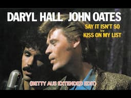 Daryl Hall & John Oates - Say It Isn't So (Betty Aus Extended Edit)