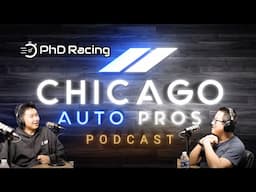 Jackie Ding & Alex Li - PHD Racing | Chicago Auto Pros Podcast Ep. 2