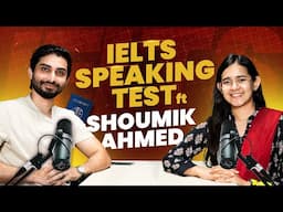 IELTS Real Speaking Test ft. ‪Shoumik Ahmed | Munzereen Shahid