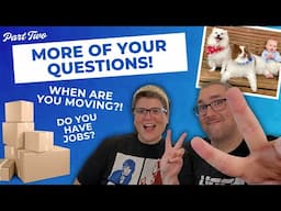 When Are We Moving?? Do We Have Jobs?! + MORE!