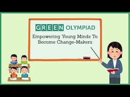 GREEN Olympiad: Empowering Young Minds to Become Change-Makers