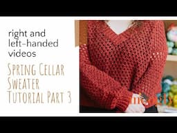 How to Crochet: Spring Cellar Sweater Part 3 (Right Handed)