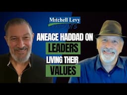 Aneace Haddad on Leaders Living Their Values