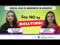 Ep. 10 I বুলিং - ধেমালি নে উৎপীড়ন I with Dr. Priyam Sharma & Anuna Bordoloi